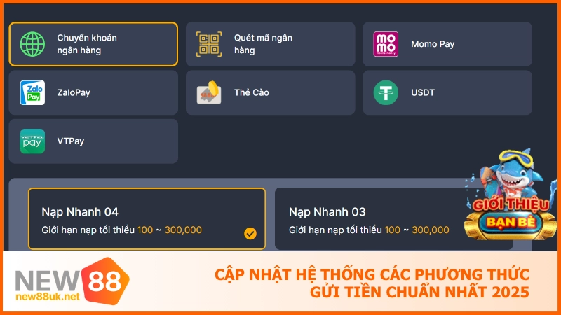 Nạp tiền new88 - Tạo vốn nhanh chóng chỉ trong vài click 2 Cập nhật hệ thống các phương thức gửi tiền chuẩn nhất 2025