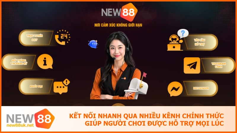 Chăm sóc khách hàng new88 đồng hành cùng game thủ 2 Kết nối nhanh qua nhiều kênh chính thức giúp người chơi được hỗ trợ mọi lúc