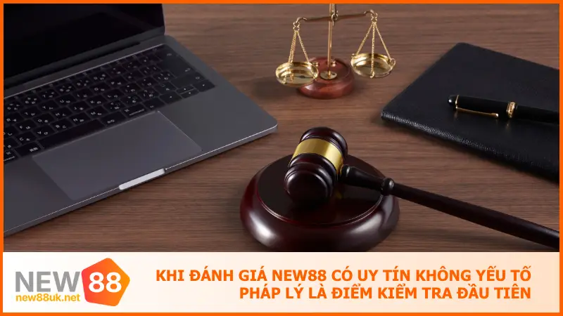 New88 Có Uy Tín Không? Đọc Ngay Trước Khi Bắt Đầu Cược 4 Khi đánh giá new88 có uy tín không, yếu tố pháp lý là điểm kiểm tra đầu tiên