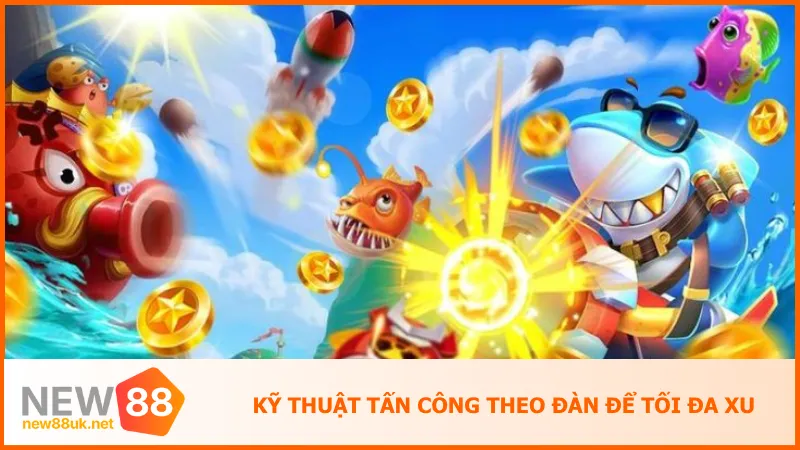 Đổi Đời Từ Bắn Cá Ăn Xu Chỉ Với Những Mẹo Đơn Giản 4 Tấn công theo đàn giúp tăng tỷ lệ hạ cá và thu về nhiều xu hơn trong thời gian ngắn